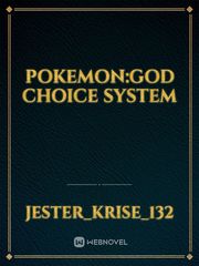 Pokemon:God Choice system Book