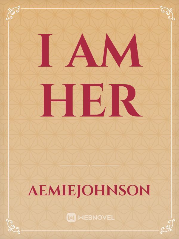 I Am Her