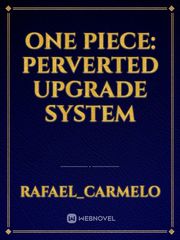 One Piece: Perverted Upgrade System Book