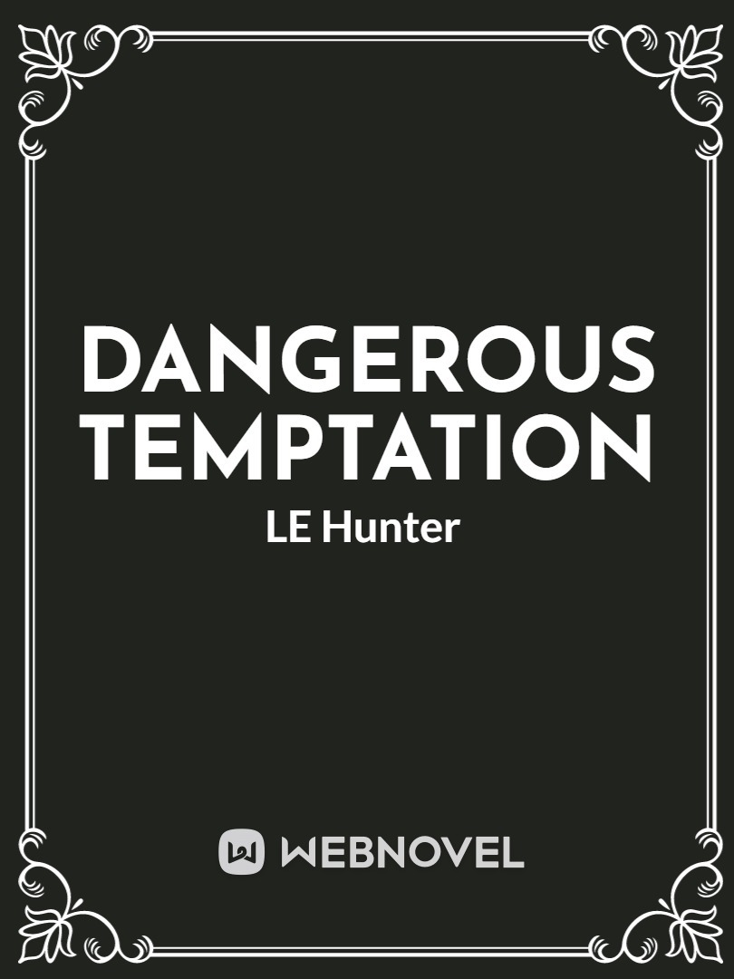 Dangerous Temptation