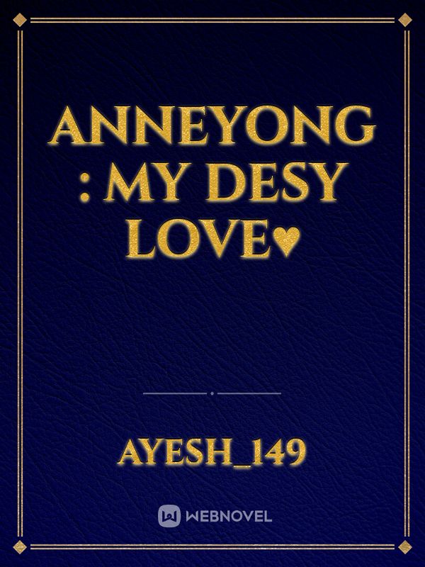 Anneyong : My desy love♥