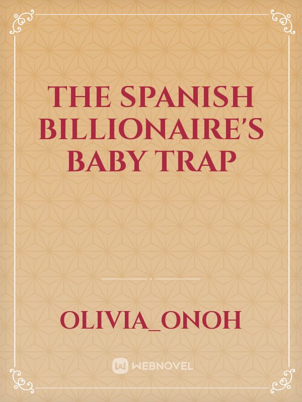 The Spanish Billionaire's Baby Trap Book