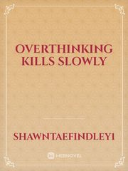 Overthinking kills slowly Book