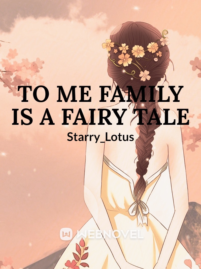 To Me Family Is A Fairy Tale