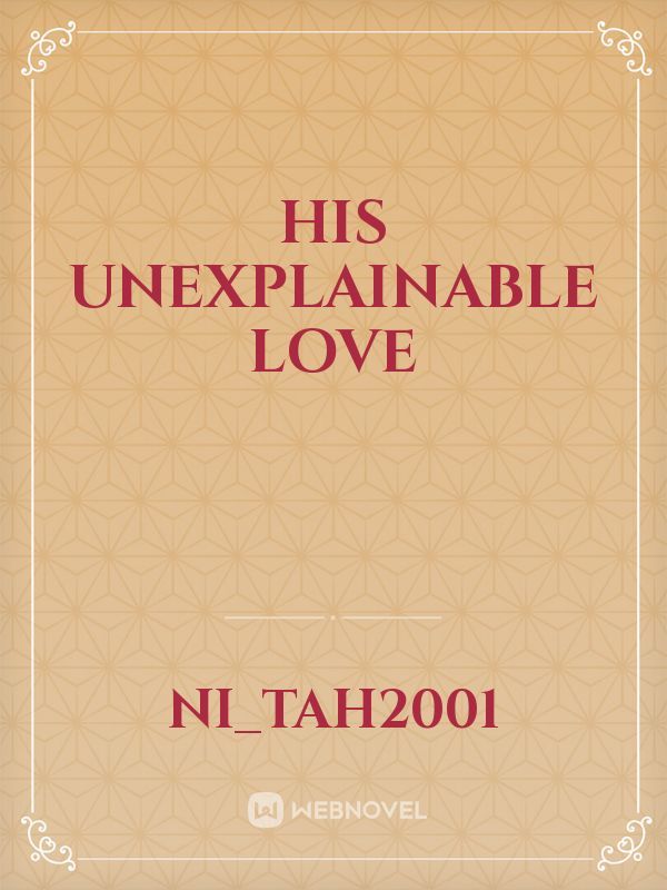 His Unexplainable Love