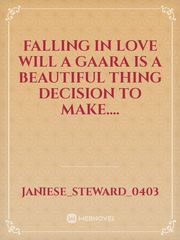 Falling in Love Will a Gaara is a beautiful thing decision to make.... Book