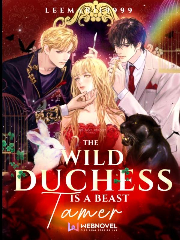 The Wild Duchess is a Beast Tamer