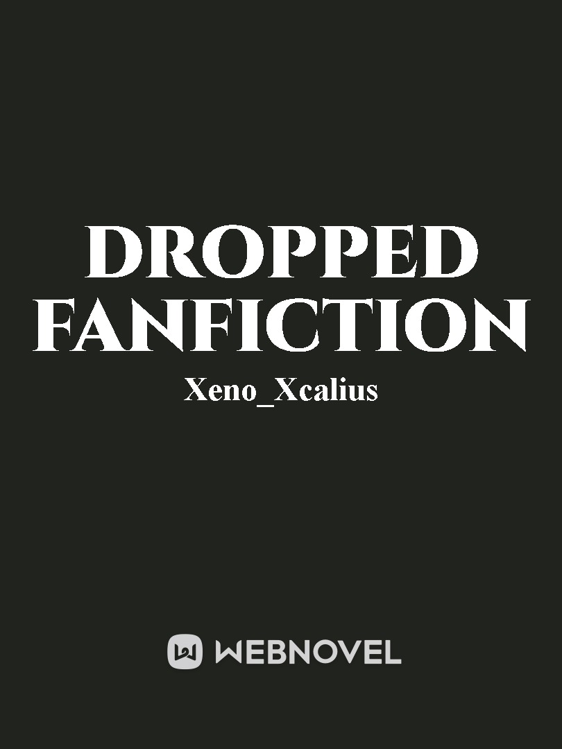 DROPPED FANFICTION Book
