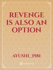 Revenge is also an option Book