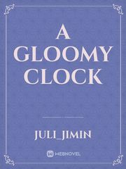 A GLOOMY CLOCK Book