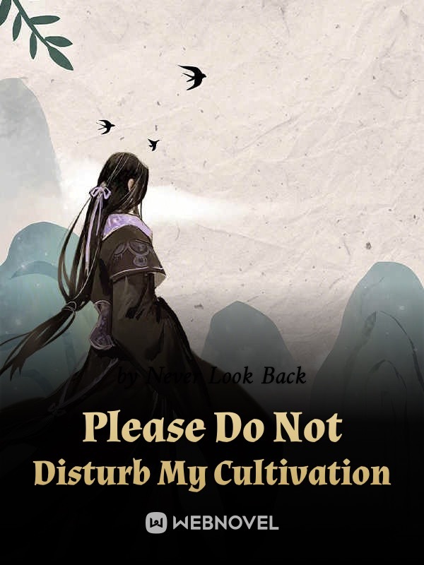Please Do Not Disturb My Cultivation