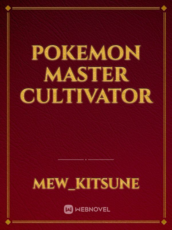 Pokemon master cultivator