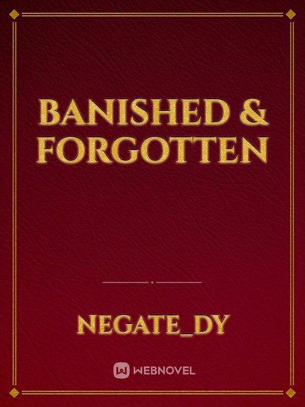 Banished & Forgotten