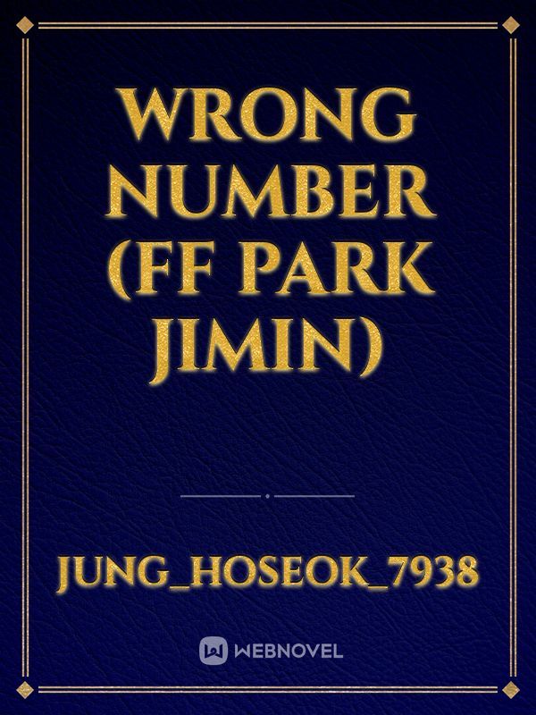 Wrong Number  (FF PARK JIMIN)