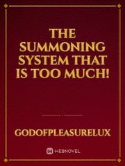 The Summoning System That Is Too Much! Book