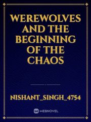 werewolves and the beginning of the chaos Book