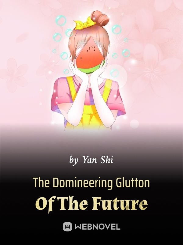 The Domineering Glutton Of The Future Book