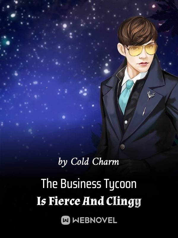 The Business Tycoon Is Fierce And Clingy Book