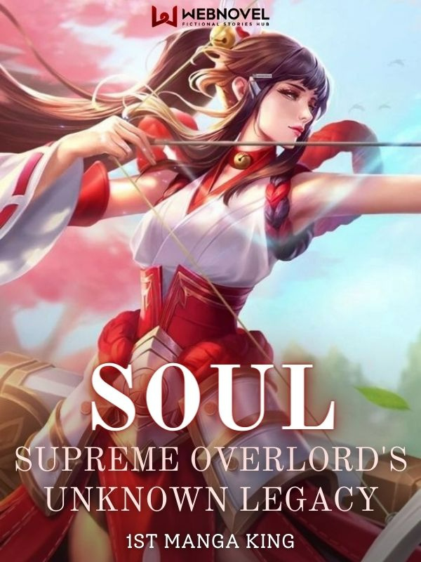 SOUL: Supreme Overlord's Unknown Legacy