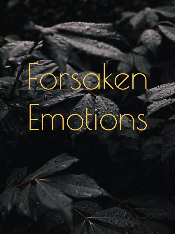 Forsaken emotions