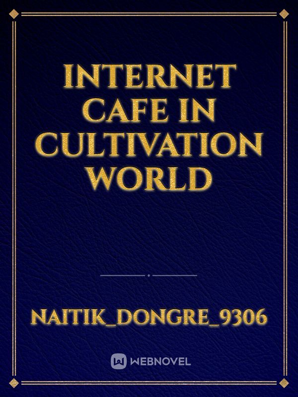 internet cafe In cultivation world