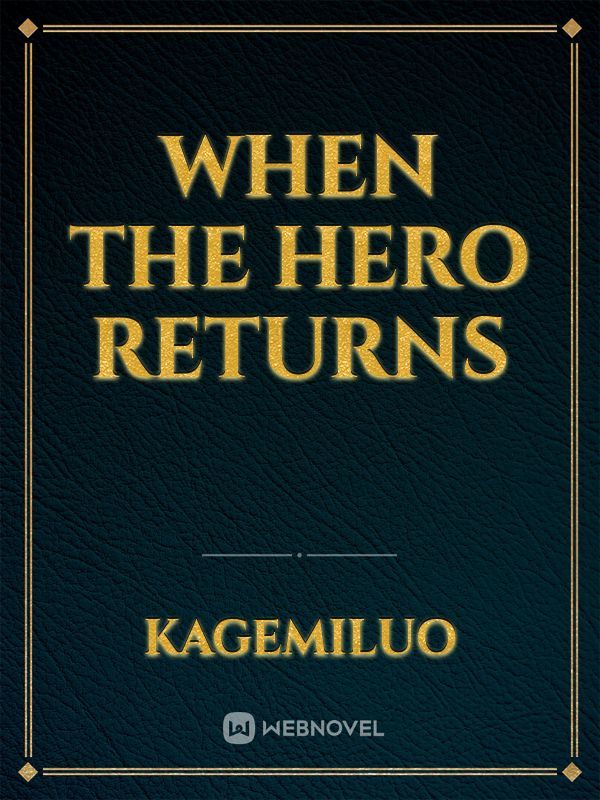 When The Hero Returns