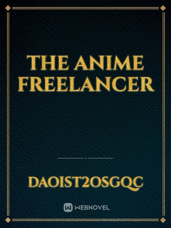 The Anime Freelancer