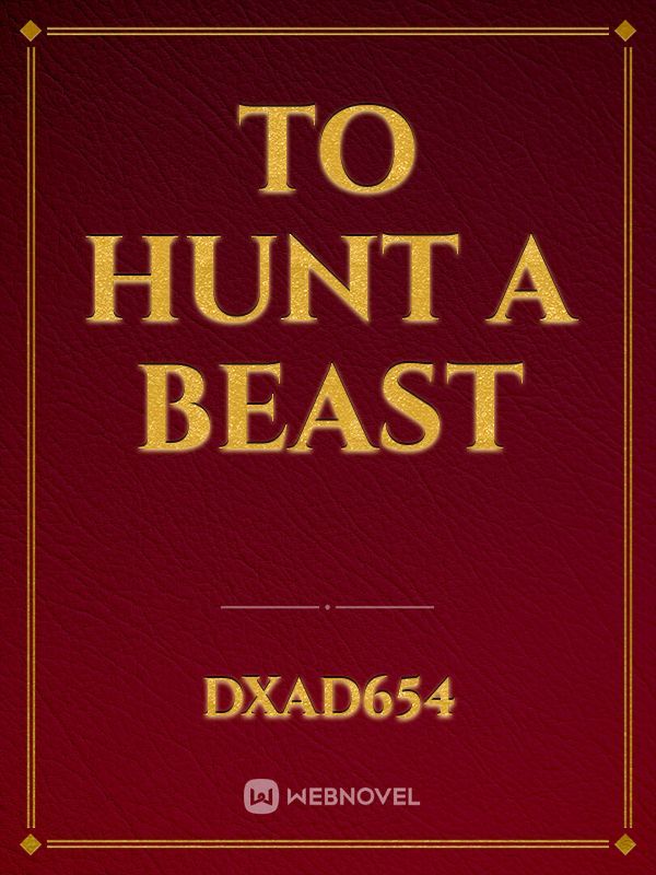 To Hunt A Beast