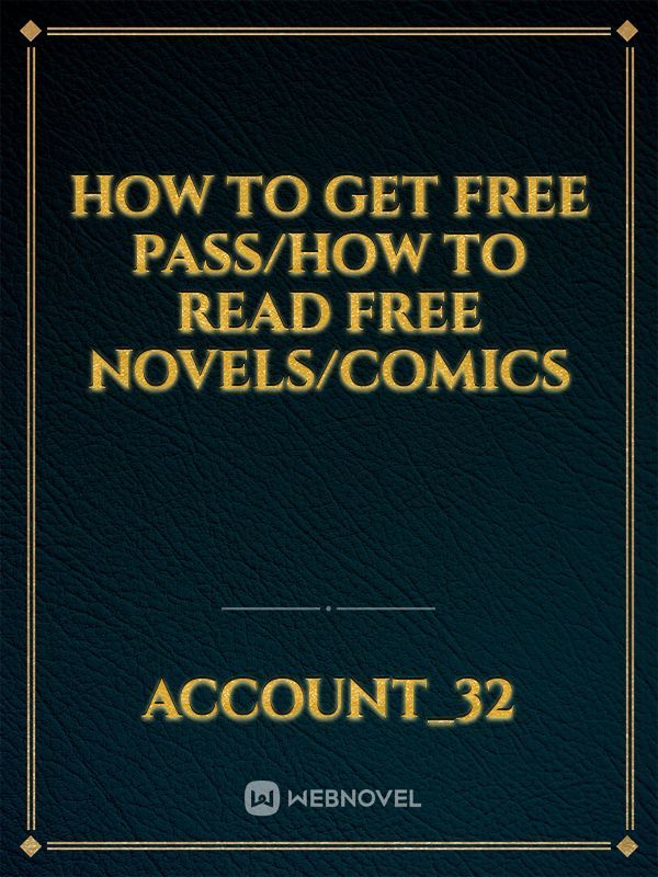 HOW TO GET FREE PASS/HOW TO READ FREE NOVELS/COMICS