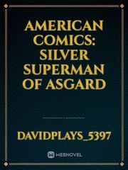AMERICAN COMICS: SILVER SUPERMAN OF ASGARD Book