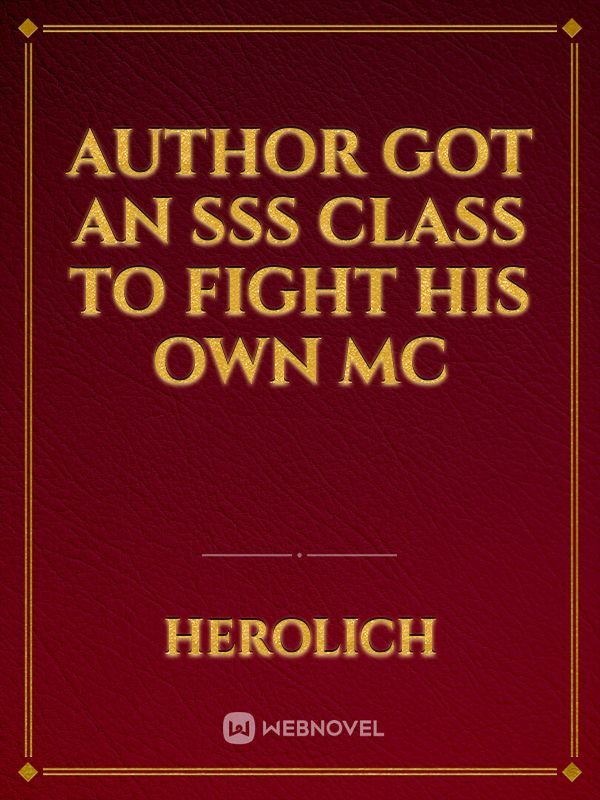 Author Got an SSS Class to Fight His Own MC Book
