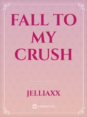 Fall To My Crush Book
