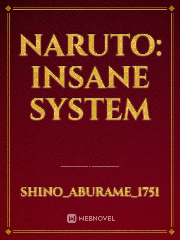 Naruto: Insane System