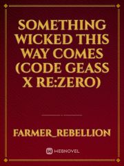 Something Wicked This Way Comes (Code Geass x Re:Zero) Book