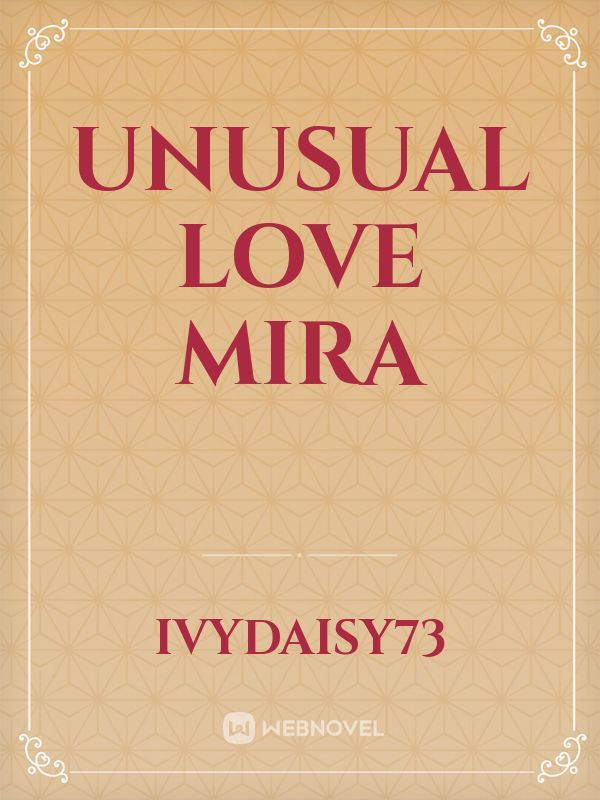 Unusual Love Mira