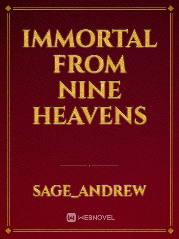 Immortal from Nine Heavens