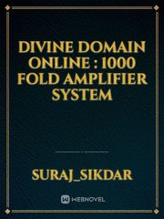 Divine Domain Online : 1000 fold amplifier system Book