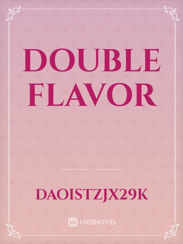 Double flavor