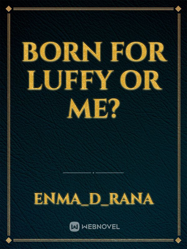 Born For Luffy or Me? Book