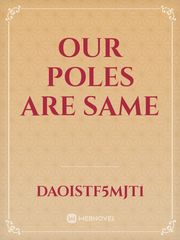 Our Poles Are Same Book