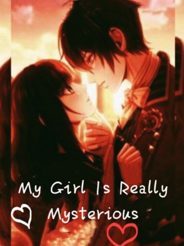 My Girl Is Really Mysterious( it'll be changed) Book