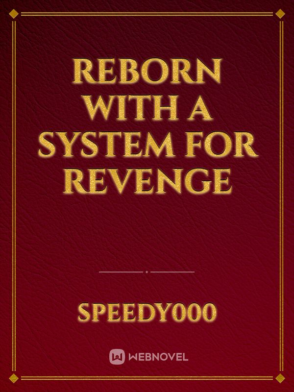 Reborn with a system for revenge