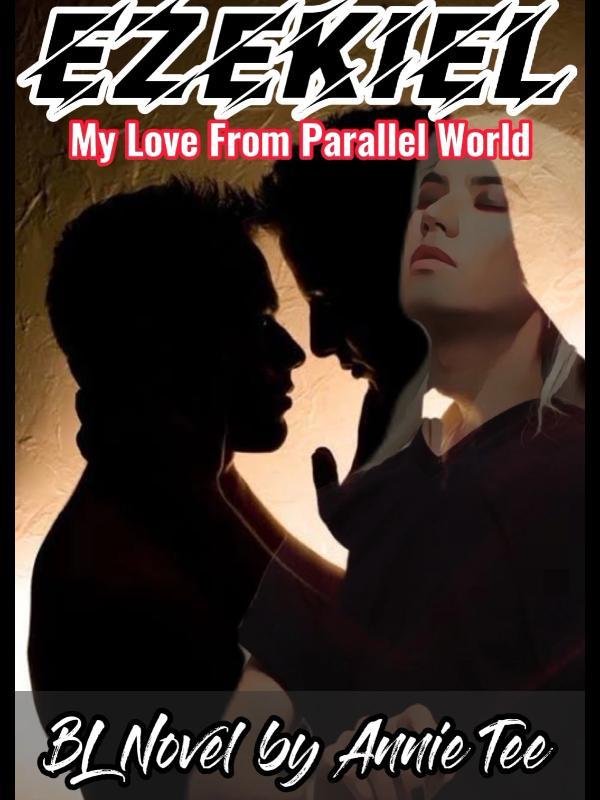 Ezekiel, My Love From Parallel World