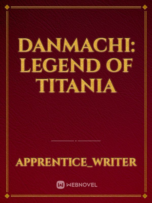 Danmachi: Legend of Titania