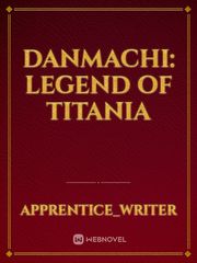 Danmachi: Legend of Titania Book