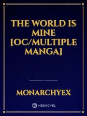 The world is mine [Oc/Multiple manga] Book