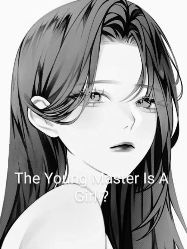 Young Master Is A Girl?!!