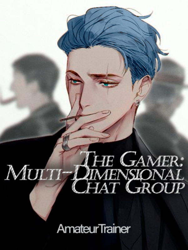 The Gamer: Multi-Dimensional Chat Group