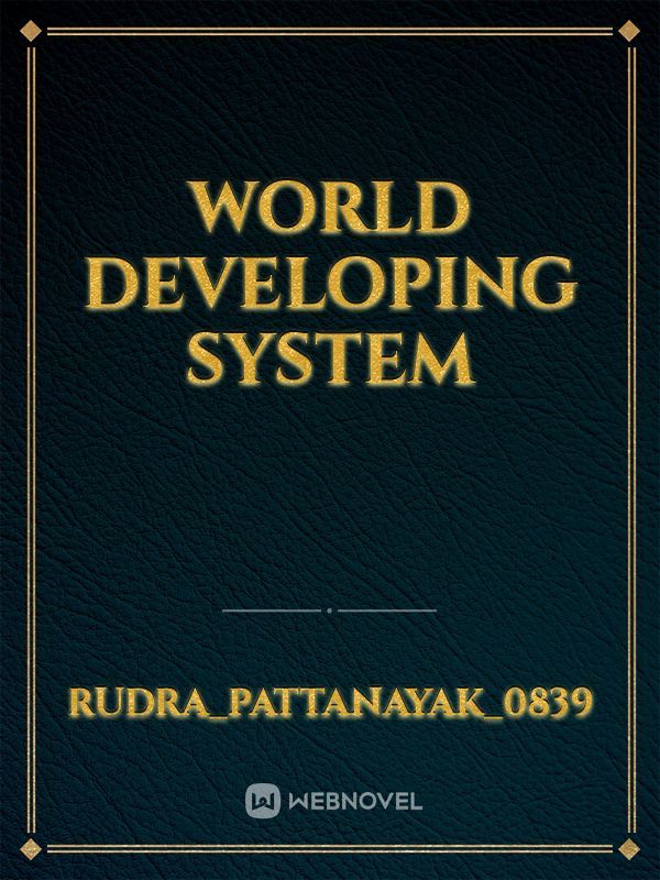 World Developing System