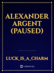 Alexander Argent (Paused) Book